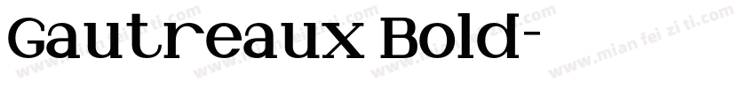 Gautreaux Bold字体转换